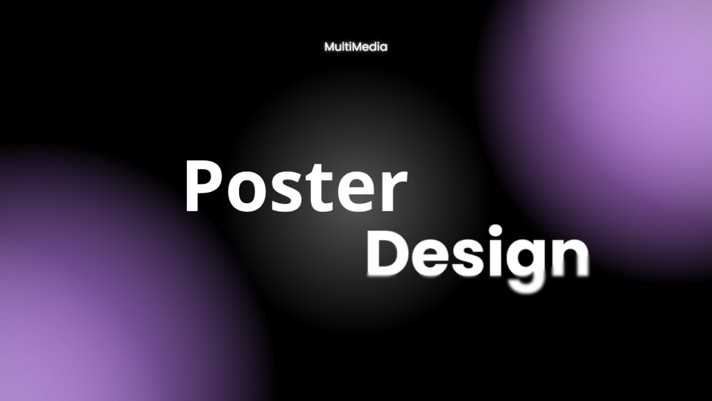 Multimedia – Poster Design